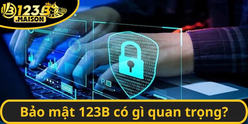 Điểm nổi bật trong chính sách bảo mật 123B